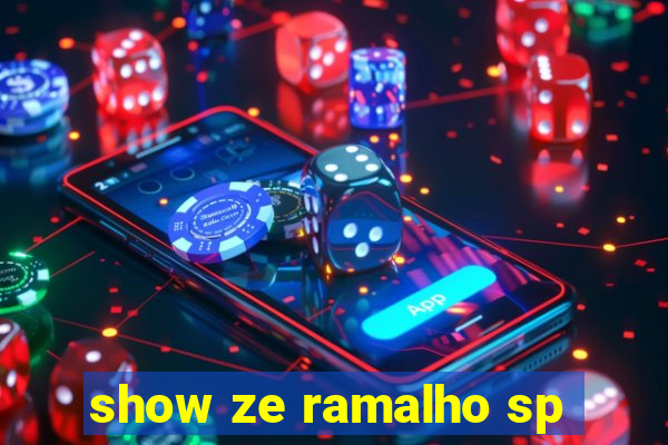 show ze ramalho sp